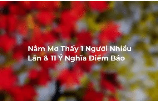 Mơ thấy một người nhiều lần đánh con gì?