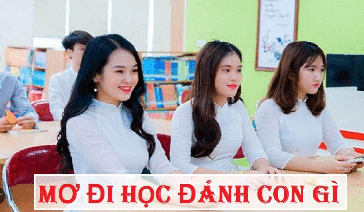 Đánh con gì khi chiêm bao đi học