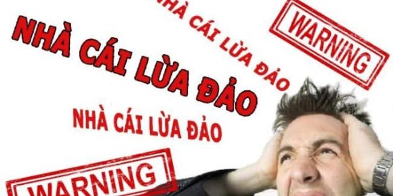 Cách nhận biết đâu là nhà cái lừa đảo cho cược thủ mới