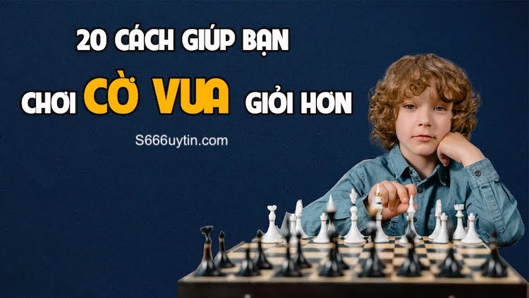 luật chơi cờ vua giỏi hơn