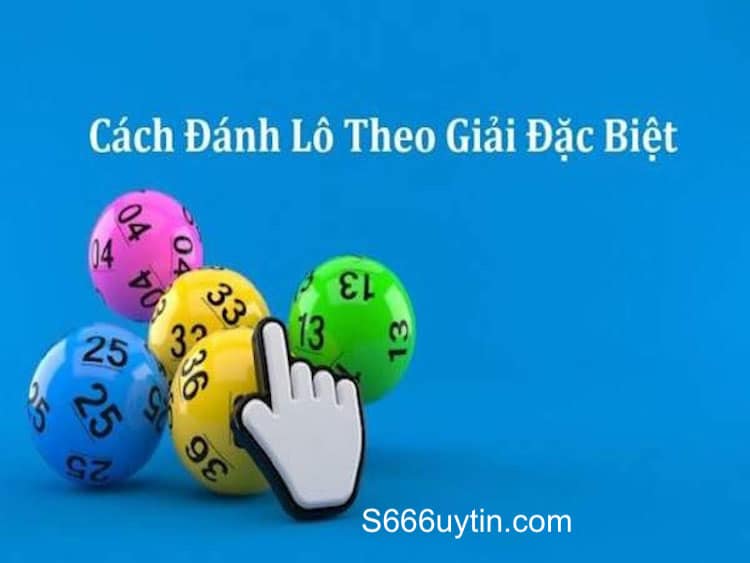 Phương pháp bắt lô theo giải đặc biệt