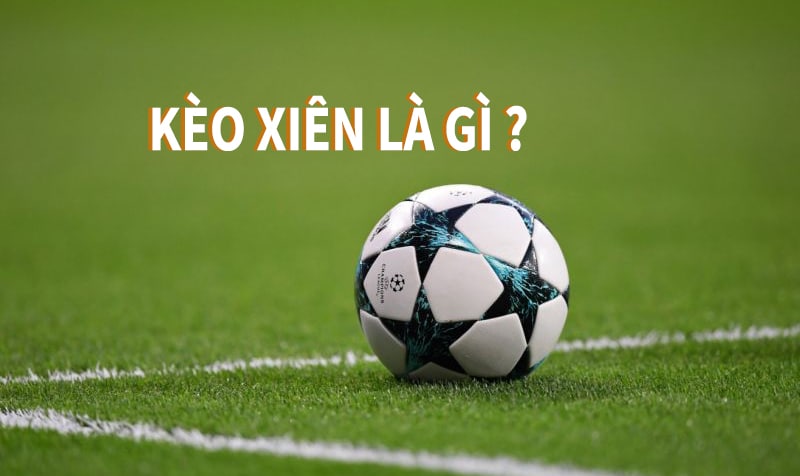 Soi Kèo Xiên Là Gì?